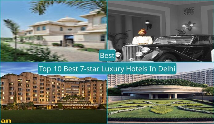 7 star Luxury Hotels In Delhi